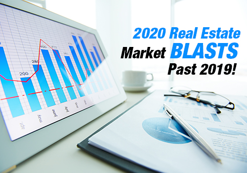 2020 Real Estate Market BLASTS Past 2019!