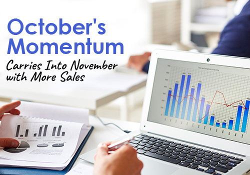 October's Momentum Carries Into November with More Sales. 