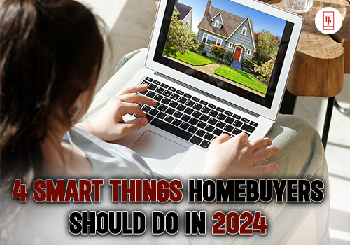 4 Smart Things Homebuyers Should Do In 2024 500x350 