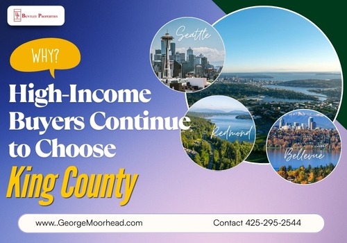 Why High-Income Buyers Continue to Choose King County