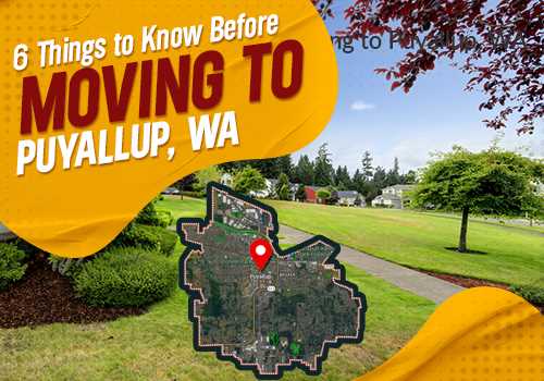 6 Things to Know Before Moving to Puyallup, WA