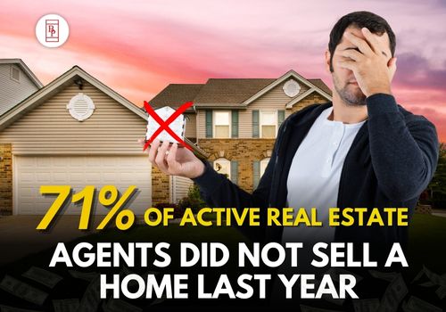 71% of Active Real Estate Agents Did Not Sell A Home Last Year