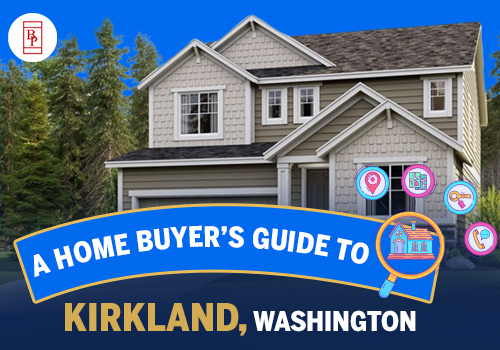 A Home Buyer’s Guide to Kirkland, Washington