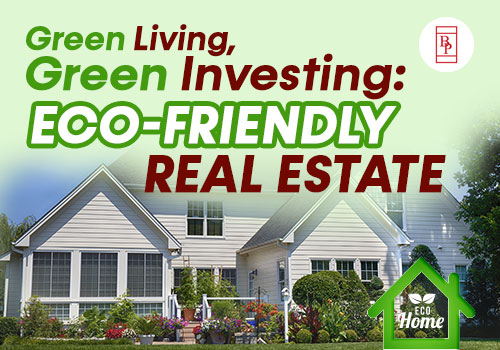 Green Living, Green Investing: Eco-friendly Real Estate