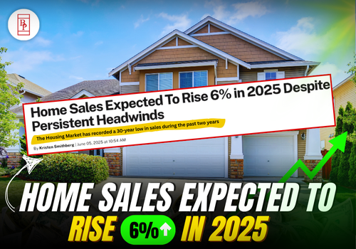 Home Sales Expected To Rise 6% in 2025