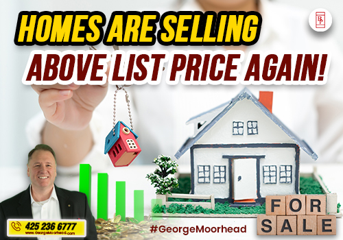 Homes Are Selling Above List Price Again!