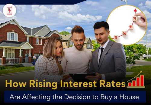 How Rising Interest Rates Are Affecting the Decision to Buy a House