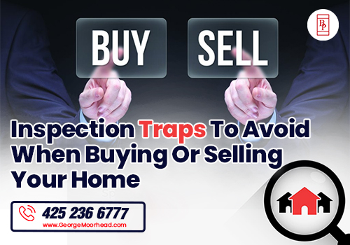 Inspection Traps To Avoid When Buying Or Selling Your Home