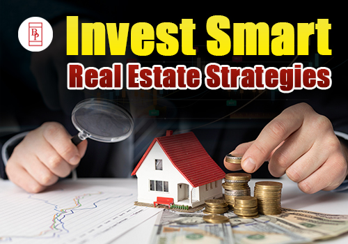 Invest Smart: Real Estate Strategies