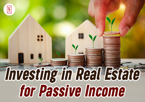 Investing in Real Estate for Passive Income