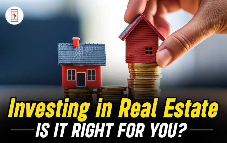 Investing in Real Estate: Is It Right for You?