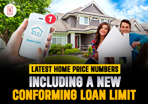 Latest Home Price Numbers, Including a New Conforming Loan Limit