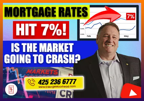 Mortgage Rates Hit 7%! Is The Market Going To Crash?