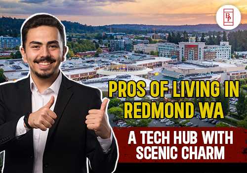 Pros Of Living In Redmond, WA: A Tech Hub with Scenic Charm