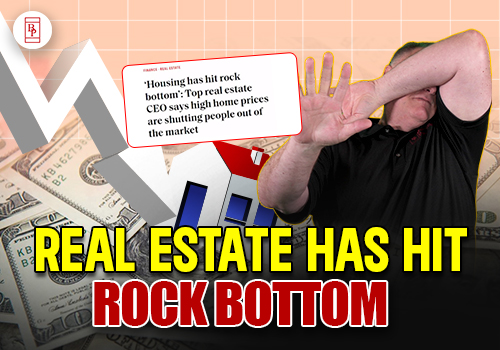 Real Estate Has Hit Rock Bottom
