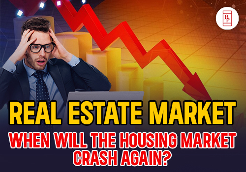 Real estate Market: When will the housing market crash again?