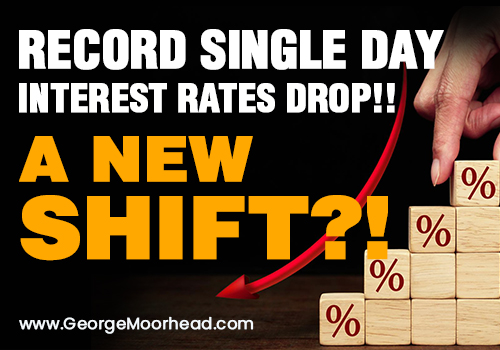 Record single day interest rates drop!! A new shift?!