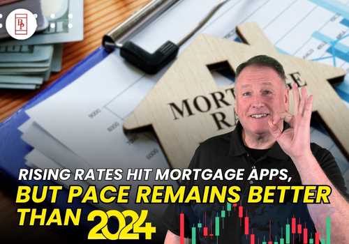 Rising Rates Hit Mortgage Apps, But Pace Remains Better Than 2024