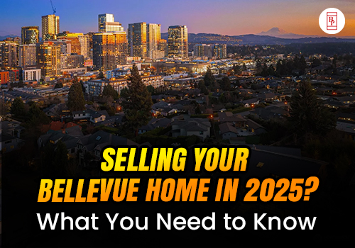 Selling Your Bellevue Home in 2025? What You Need to Know