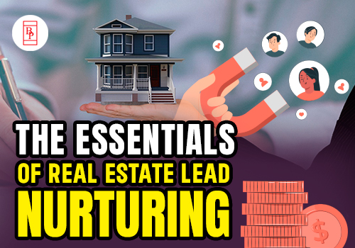 The essentials of real estate lead nurturing