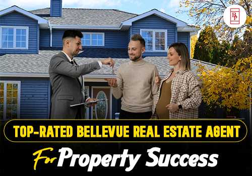 Top-Rated Bellevue Real Estate Agent for Property Success