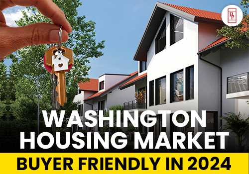 Washington Housing Market: Buyer Friendly in 2024