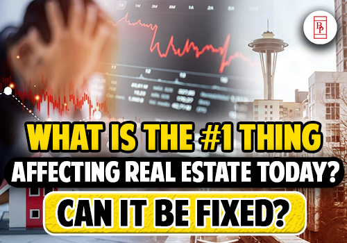 What is the #1 thing affecting real estate today? Can it be fixed?