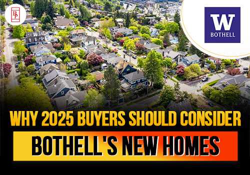 Why 2025 Buyers Should Consider Bothell's New Homes