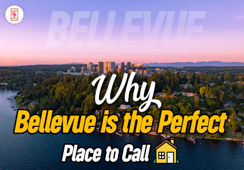 Why Bellevue is the Perfect Place to Call Home