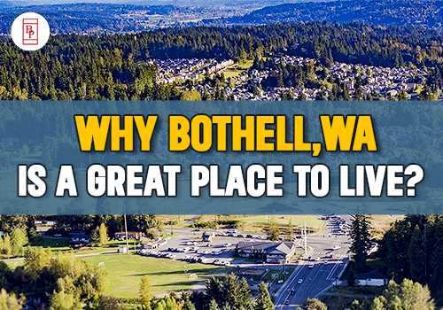 Why Bothell, WA is a Great Place to Live?