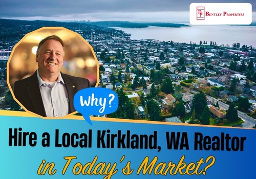 Why Hire a Local Kirkland, WA Realtor in Today’s Market?